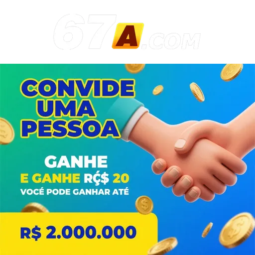 67A Indique amigos para receber um bônus